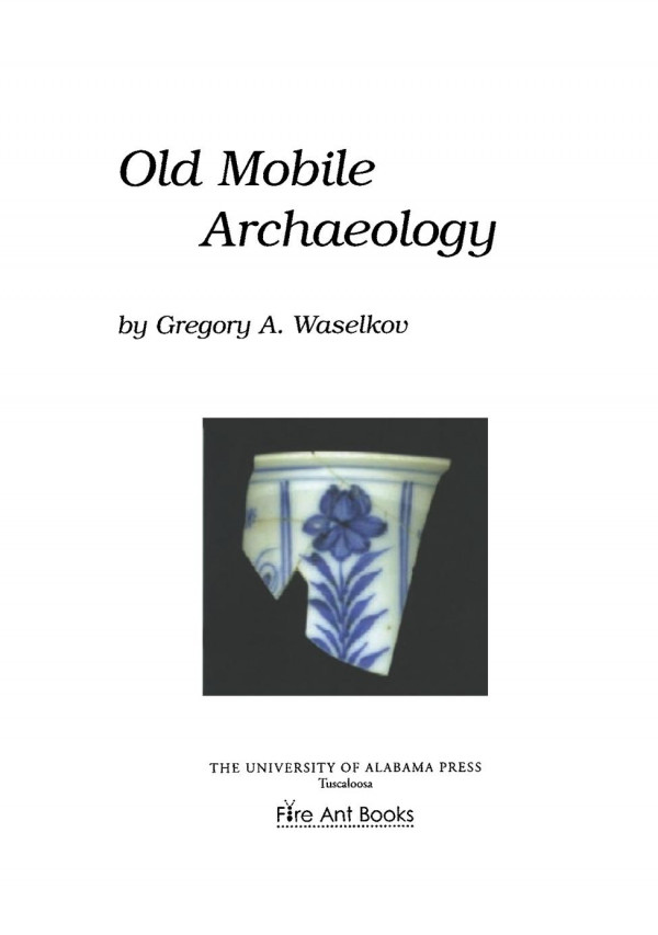 Old Mobile Archaeology 1st Edition Gregory A Waselkov
