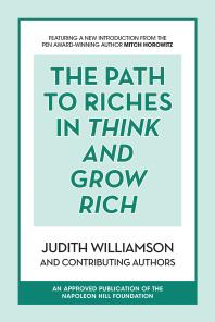 The Path To Riches In Think And Grow Rich Judith Williamson Mitch Horowitz