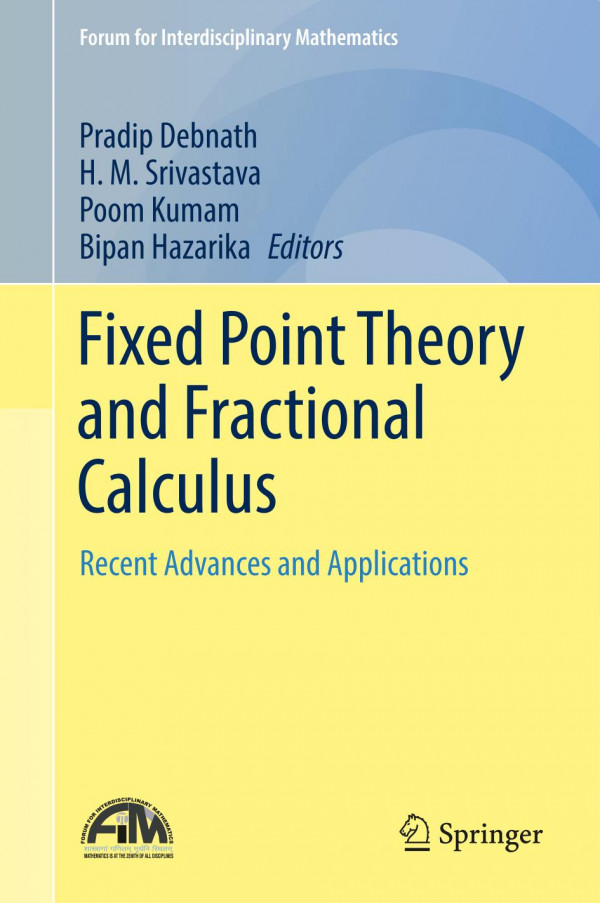 Fixed Point Theory And Fractional Calculus Recent Advances And Applications Forum For Interdisciplinary Mathematics 1st Ed 2022 Pradip Debnath Editor