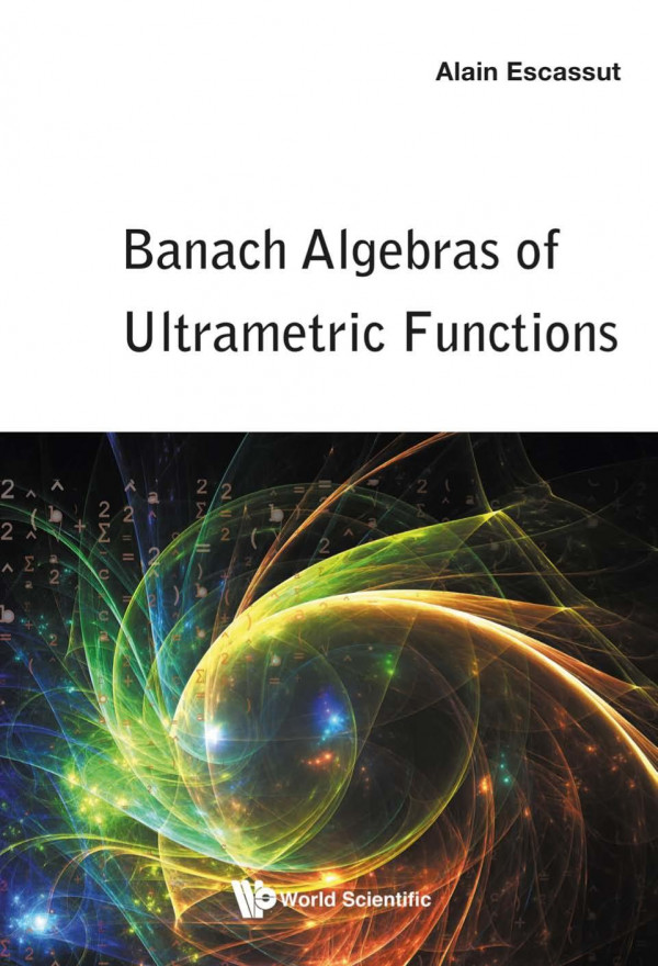 Banach Algebras Of Ultrametric Functions Alain Escassut