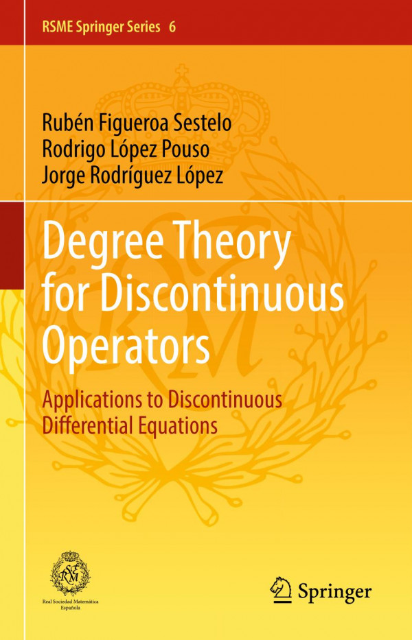 Degree Theory For Discontinuous Operators Applications To Discontinuous Differential Equations 1st Ed 2021 Rubn Figueroa Sestelo