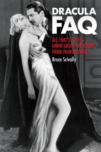 Dracula Faq All Thats Left To Know About The Count From Transylvania Bruce Scivally