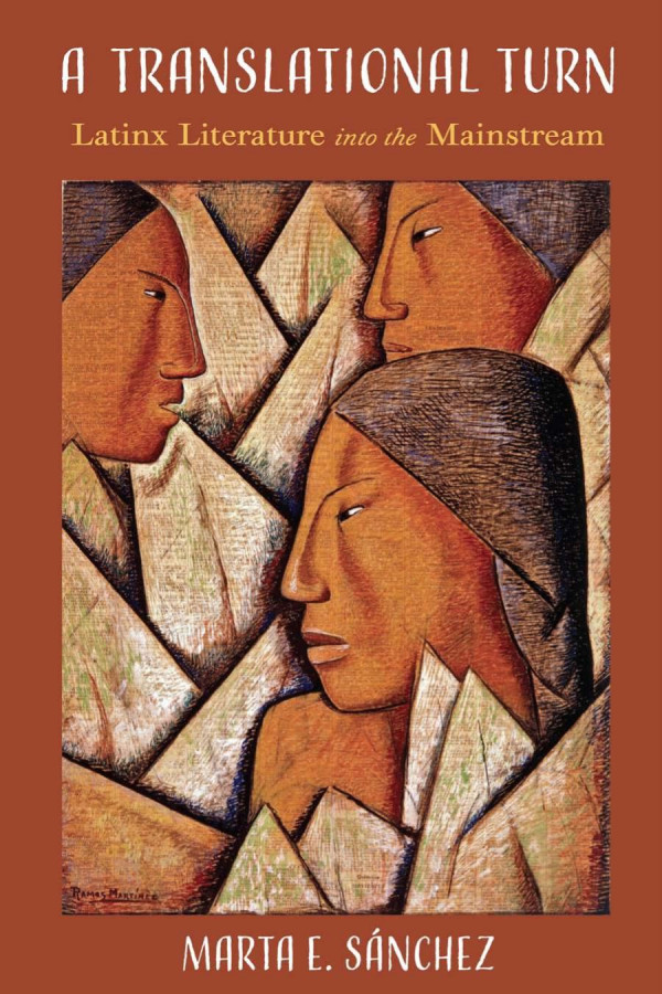 A Translational Turn Latinx Literature Into The Mainstream 1st Edition Marta E Sanchez