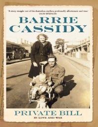 Private Bill In Love And War 1st Edition Barrie Cassidy
