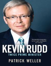 Kevin Rudd Twice Prime Minister 1st Edition Patrick Weller