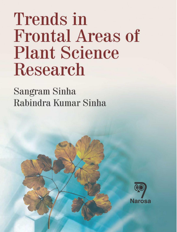 Trends In Frontal Areas Of Plant Science Research 1st Edition Sangram Sinha Rabindra Kumar Sinha