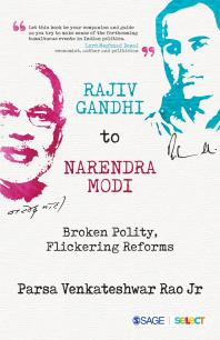 Rajiv Gandhi To Narendra Modi Broken Polity Flickering Reforms 1st Edition Parsa Venkateshwar Rao Jr