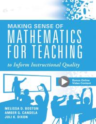 Making Sense Of Mathematics For Teaching To Inform Instructional Quality 1st Edition Melissa D Boston Amber G Candela Juli K Dixon