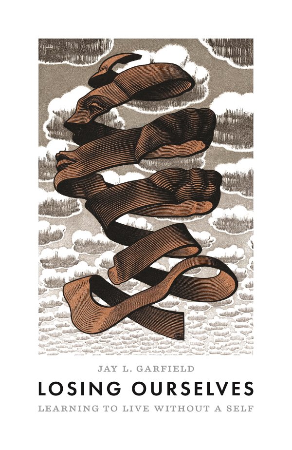 Losing Ourselves Learning To Live Without A Self Jay L Garfield