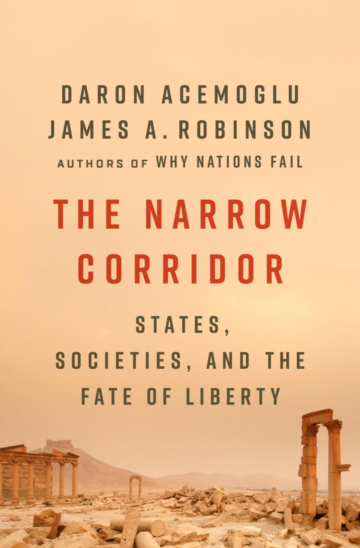 The Narrow Corridor States Societies And The Fate Of Liberty Daron Acemoglu James A Robinson