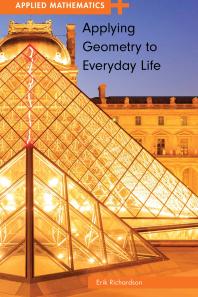 Applying Geometry To Everyday Life 1st Edition Erik Richardson