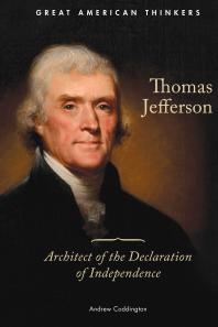Thomas Jefferson Architect Of The Declaration Of Independence 1st Edition Andrew Coddington