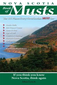 Nova Scotia Book Of Musts 101 Places Every Nova Scotian Must Visit 1st Edition Allan Lynch