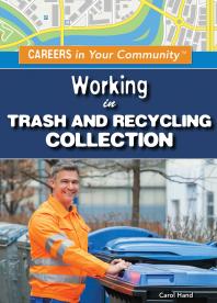 Working In Trash And Recycling Collection 1st Edition Carol Hand