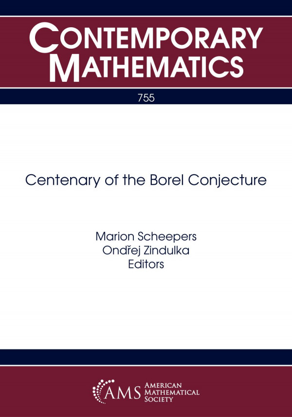 Centenary Of The Borel Conjecture Marion Scheepers Editor Ondrej Zindulka Editor