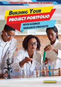 Building Your Project Portfolio With Science Research Projects 1st Edition Cathleen Small