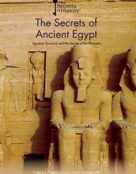 The Secrets Of Ancient Egypt Egyptian Pyramids And The Secrets Of The Pharaohs 1st Edition Federico Puigdevall Albert Caagueral