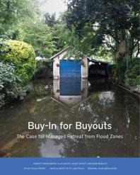 Buyin For Buyouts The Case For Managed Retreat From Flood Zones 1st Edition Robert Freudenberg Ellis Calvin Laura Tolkoff