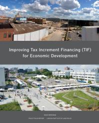 Improving Tax Increment Financing Tif For Economic Development 1st Edition David Merriman
