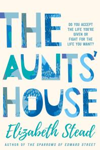 The Aunts House Elizabeth Stead