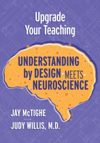 Upgrade Your Teaching Understanding By Design Meets Neuroscience 1st Edition Jay Mctighe Judy Willis
