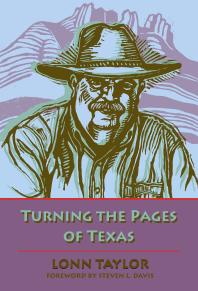 Turning The Pages Of Texas 1st Edition Lonn Taylor