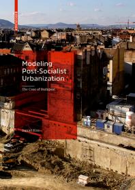 Modeling Postsocialist Urbanization The Case Of Budapest 1st Edition Daniel Kiss