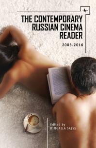 The Contemporary Russian Cinema Reader 20052016 1st Edition Rimgaila Salys