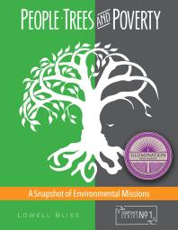 People Trees And Poverty A Snapshot Of Environmental Missions 1st Edition Lowell Bliss