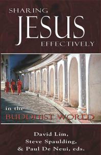 Sharing Jesus Effectively In The Buddhist World 1st Edition David Lim Steve Spaulding Paul H De Neui