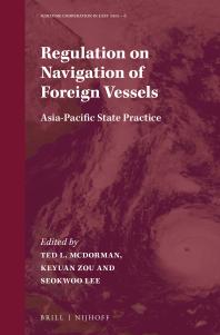 Regulation On Navigation Of Foreign Vessels Asiapacific State Practice 1st Edition Ted L Mcdorman Keyuan Zou Seokwoo Lee