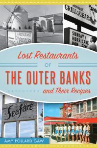 Lost Restaurants Of The Outer Banks And Their Recipes Amy Pollard Gaw