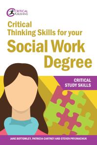 Critical Thinking Skills For Your Social Work Degree 1st Edition Jane Bottomley Patricia Cartney Steven Pryjmachuk