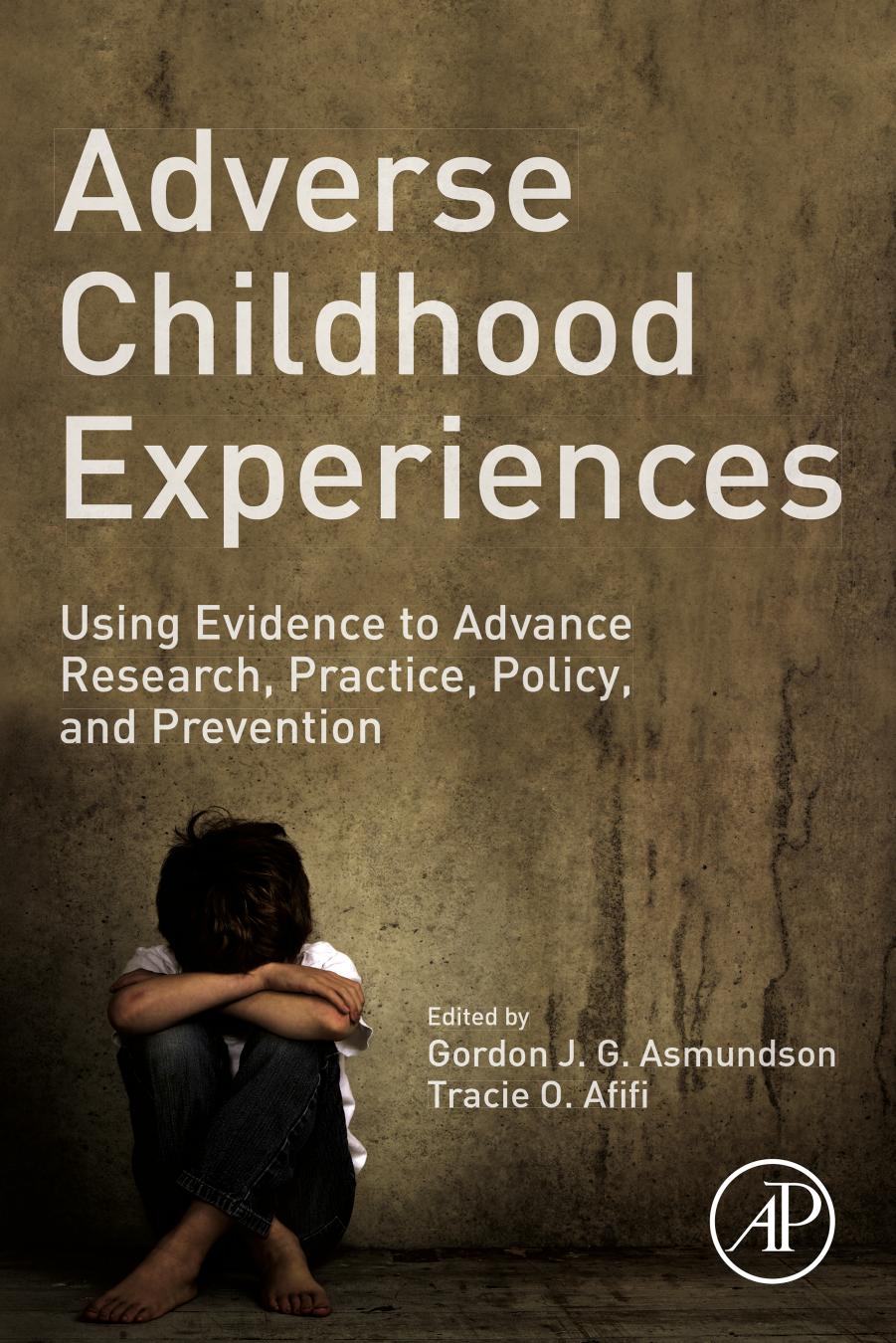 Adverse Childhood Experiences Using Evidence To Advance Research Practice Policy And Prevention First Gordon Jg Asmundson