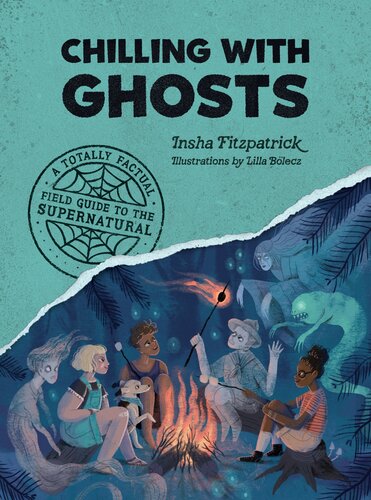 Chilling With Ghosts A Totally Factual Field Guide To The Supernatural Insha Fitzpatrick
