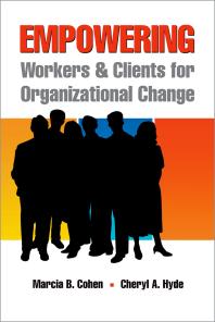 Empowering Workers And Clients For Organizational Change Marcia B Cohen Cheryl A Hyde
