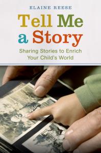 Tell Me A Story Sharing Stories To Enrich Your Childs World Elaine Reese