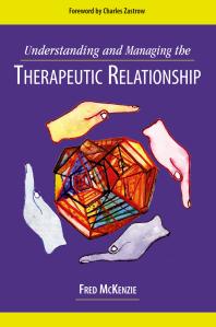 Understanding And Managing The Therapeutic Relationship Fred R Mckenzie