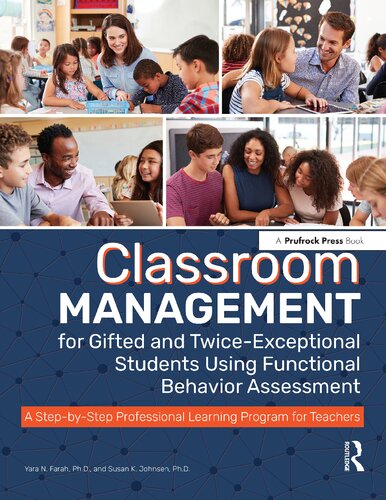 Classroom Management For Gifted And Twiceexceptional Students Using Functional Behavior Assessment A Stepbystep Professional Learning Program For Teachers 1st Edition Yara N Farah