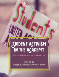 Student Activism In The Academy Its Struggles And Promise 1st Edition Pietro A Sasso Joseph L Devitis