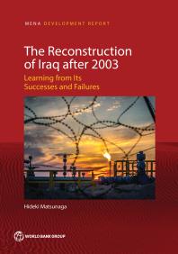 The Reconstruction Of Iraq After 2003 Learning From Its Successes And Failures 1st Edition Hideki Matsunaga