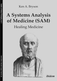A Systems Analysis Of Medicine Sam Healing Medicine Ken A Bryson Alexander L Gungov Friedrich Luft