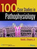 100 Case Studies In Pathophysiology Harold Joseph Bruyere