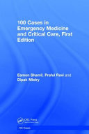 100 Cases In Emergency Medicine And Critical Care Eamon Shamil
