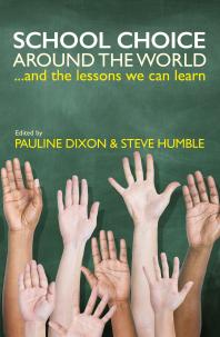 School Choice Around The World And The Lessons We Can Learn 1st Edition Pauline Dixon Toby Young Steve Humble Christopher J Counihan Nick Cowen Corey A Deangelis Triin Lauri Kaire Pder M Danish Shakeel Patrick J Wolf