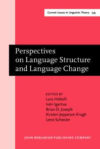 Perspectives On Language Structure And Language Change 1st Edition Lars Heltoft Ivn Igartua Brian D Joseph Kirsten Jeppesen Kragh Lene Schsler