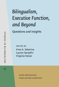 Bilingualism Executive Function And Beyond Questions And Insights 1st Edition Irina A Sekerina Lauren Spradlin Virginia Valian