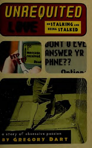 Unrequited Love On Stalking And Being Stalked A Story Of Obsessive Passion Gregory Dart