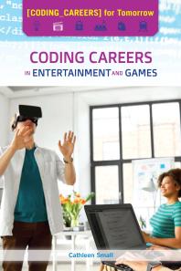 Coding Careers In Entertainment And Games 1st Edition Cathleen Small