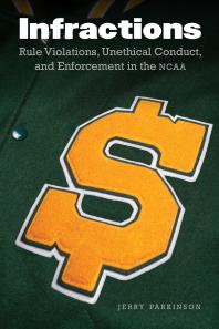 Infractions Rule Violations Unethical Conduct And Enforcement In The Ncaa 1st Edition Jerry Parkinson